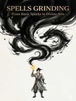 Spells Grinding: From Basic Sparks to Divine Arts